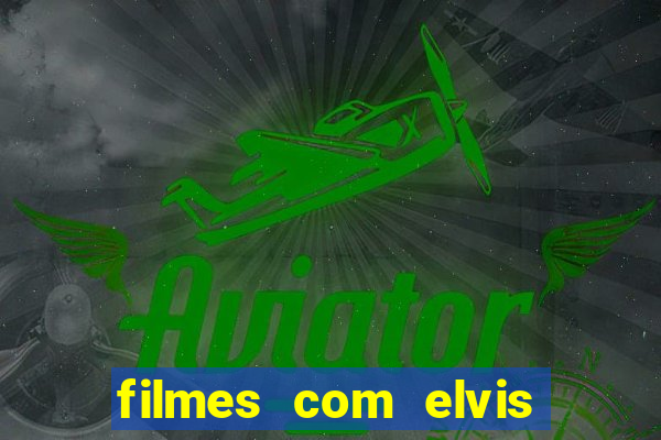 filmes com elvis presley dublado